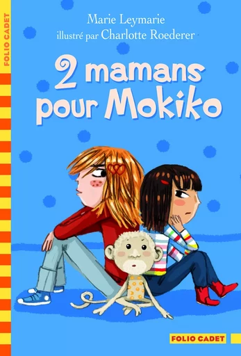 2 mamans pour Mokiko - Marie Leymarie - GALLIMARD JEUNE