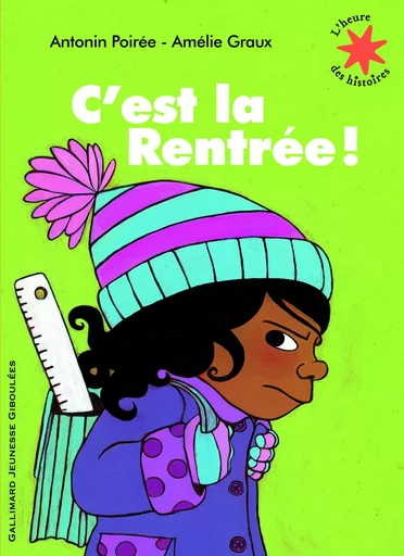 C'est la rentrée ! - Amélie Graux, Antonin Poirée - GALLIMARD JEUNE