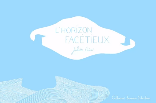 L'horizon facétieux - Juliette Binet - GALL JEUN GIBOU