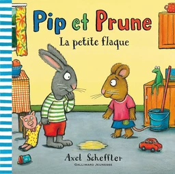 Pip et Prune : La petite flaque