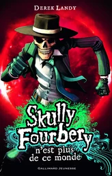 Skully Fourbery n'est plus de ce monde