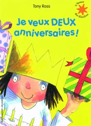 Je veux DEUX anniversaires !