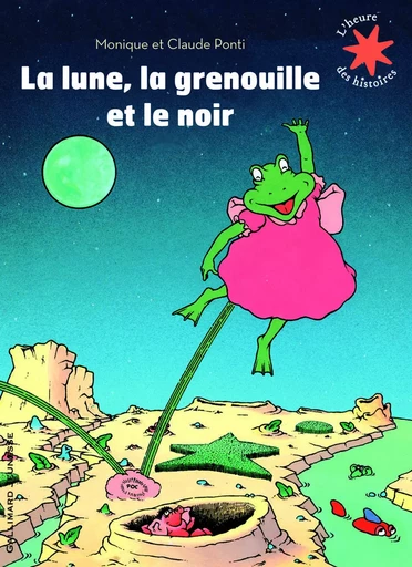 La lune, la grenouille et le noir - Claude Ponti - GALLIMARD JEUNE