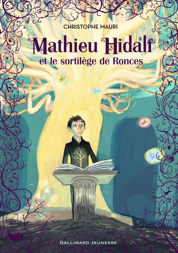 Mathieu Hidalf et le sortilège de Ronces - Christophe Mauri - GALLIMARD JEUNE