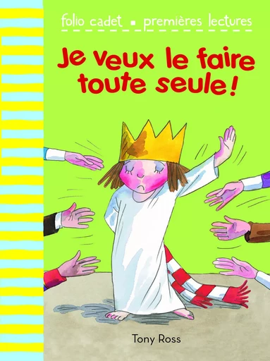 Je veux le faire toute seule ! - Tony Ross - GALLIMARD JEUNE