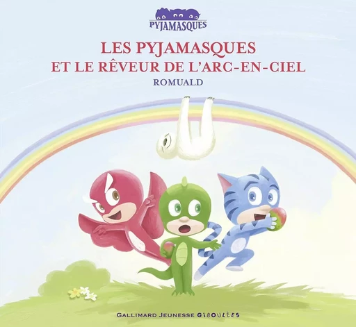 Les Pyjamasques et le rêveur de l'arc-en-ciel -  Romuald - GALL JEUN GIBOU