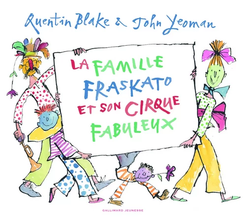 La famille Fraskato et son cirque fabuleux - John YEOMAN, Quentin Blake - GALLIMARD JEUNE