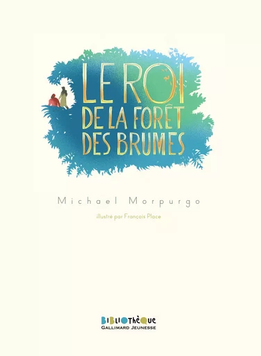 Le roi de la forêt des brumes - Michael Morpurgo - GALLIMARD JEUNE