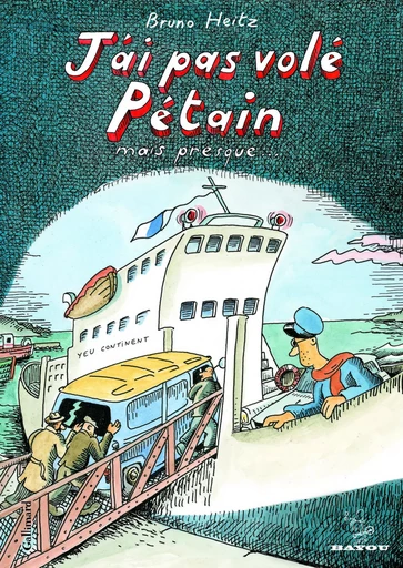 J'ai pas volé Pétain mais presque... - Bruno Heitz - GALLIMARD BD