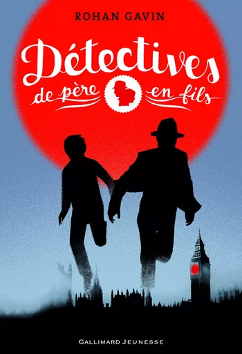 Détectives de père en fils - Rohan Gavin - GALLIMARD JEUNE