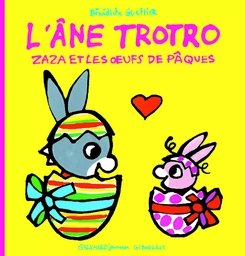 L'âne Trotro : Zaza et les oeufs de Pâques