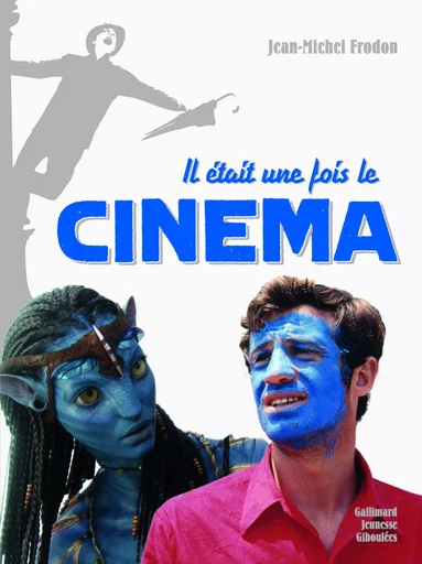 Il était une fois le cinéma - Jean-Michel Frodon - GALL JEUN GIBOU