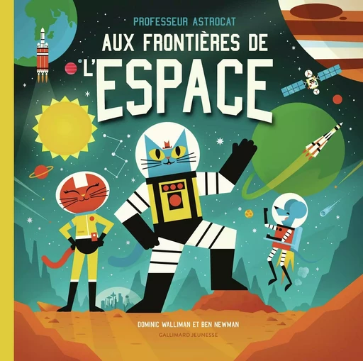 Professeur Astrocat : Aux frontières de l'espace - Dominic Walliman - GALLIMARD JEUNE