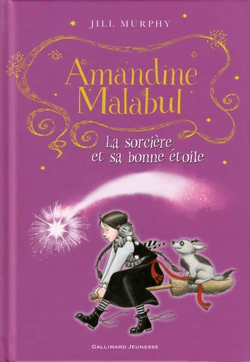 Amandine Malabul, la sorcière et sa bonne étoile - Jill Murphy - GALLIMARD JEUNE