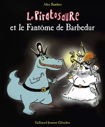 Le Piratosaure et le Fantôme de Barbedur