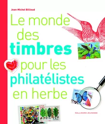 Le monde des timbres pour les philatélistes en herbe