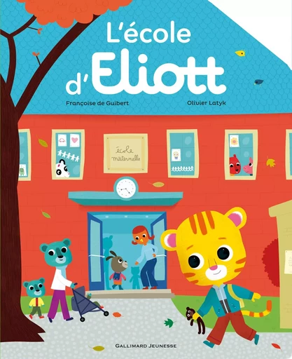 L'école d'Eliott - Françoise deGuibert, Olivier Latyk - GALLIMARD JEUNE