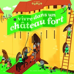 Vivre dans un château fort