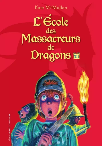 L'École des Massacreurs de Dragons - Kate McMullan - GALLIMARD JEUNE