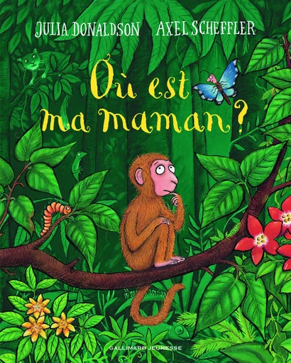 Où est ma maman ? - Julia Donaldson - GALLIMARD JEUNE