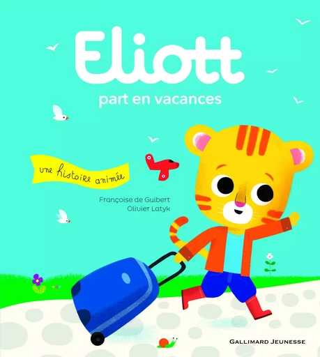 Eliott part en vacances - Françoise deGuibert, Olivier Latyk - GALLIMARD JEUNE