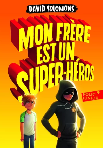 Mon frère est un super-héros - David Solomons - GALLIMARD JEUNE