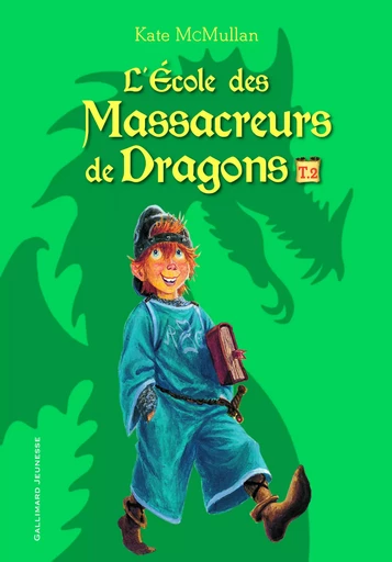 L'École des Massacreurs de Dragons - Kate McMullan - GALLIMARD JEUNE