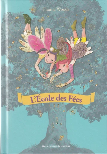 L'École des Fées - Titania Woods - GALLIMARD JEUNE