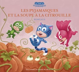 Les Pyjamasques et la soupe à la citrouille