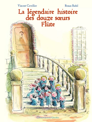 La légendaire histoire des douze soeurs Flûte - Vincent Cuvellier, Ronan Badel - GALL JEUN GIBOU