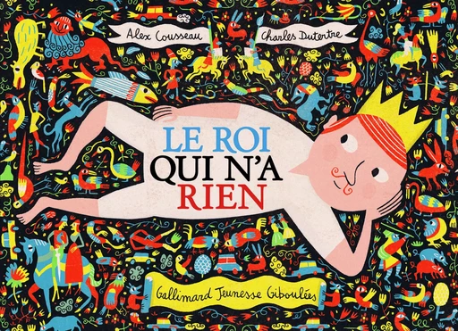 Le roi qui n'a rien - Alex Cousseau, Charles Dutertre - GALL JEUN GIBOU