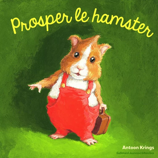 Prosper le hamster - Antoon Krings - GALL JEUN GIBOU