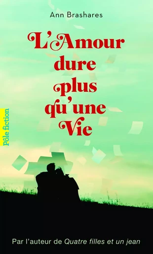 L'amour dure plus qu'une vie - Ann Brashares - GALLIMARD JEUNE