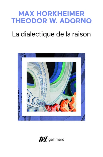 La dialectique de la Raison - Theodor Wiesengrund Adorno, Max Horkheimer - GALLIMARD