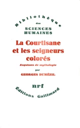 La Courtisane et les seigneurs colorés et autres essais