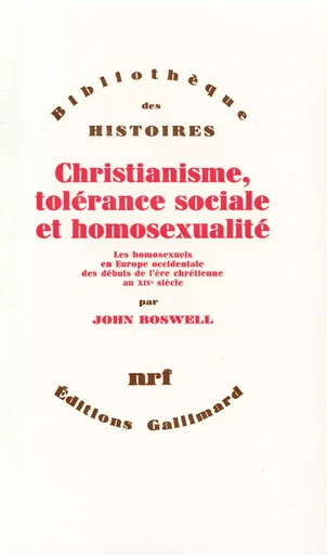 Christianisme, tolérance sociale et homosexualité - John Boswell - GALLIMARD