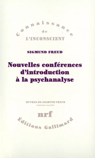 Nouvelles conférences d'introduction à la psychanalyse - Sigmund Freud - GALLIMARD