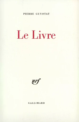 Le Livre - Pierre Guyotat - GALLIMARD