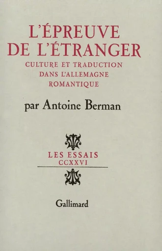 L'Épreuve de l'étranger - Antoine Berman - GALLIMARD