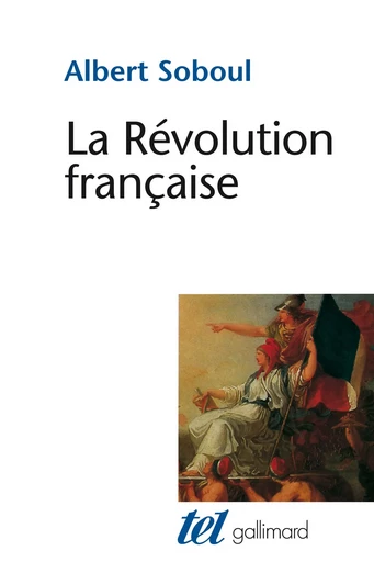 La Révolution française - Albert Soboul - GALLIMARD