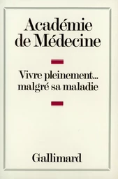 Vivre pleinement... malgré sa maladie