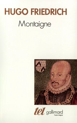 Montaigne - Hugo Friedrich - GALLIMARD