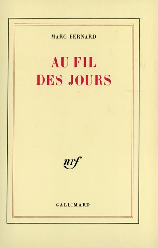 Au fil des jours - Marc BERNARD - GALLIMARD