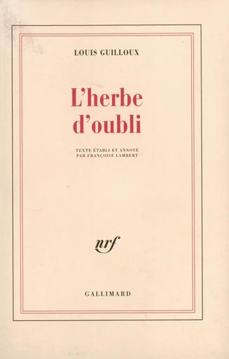 L'herbe d'oubli - Louis Guilloux - GALLIMARD