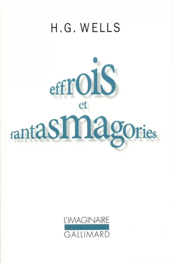 Effrois et fantasmagories - Herbert George Wells - GALLIMARD