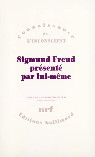 Sigmund Freud présenté par lui-même - Sigmund Freud - GALLIMARD