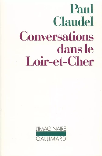 Conversations dans le Loir-et-Cher - Paul Claudel - GALLIMARD