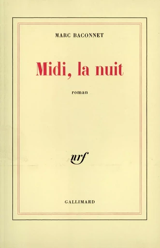 Midi, la nuit - Marc Baconnet - GALLIMARD