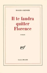 Il te faudra quitter Florence