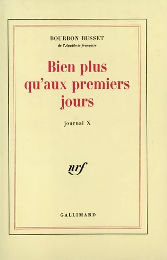 Bien plus qu'aux premiers jours - Jacques deBourbon Busset - GALLIMARD